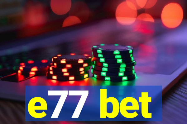 e77 bet